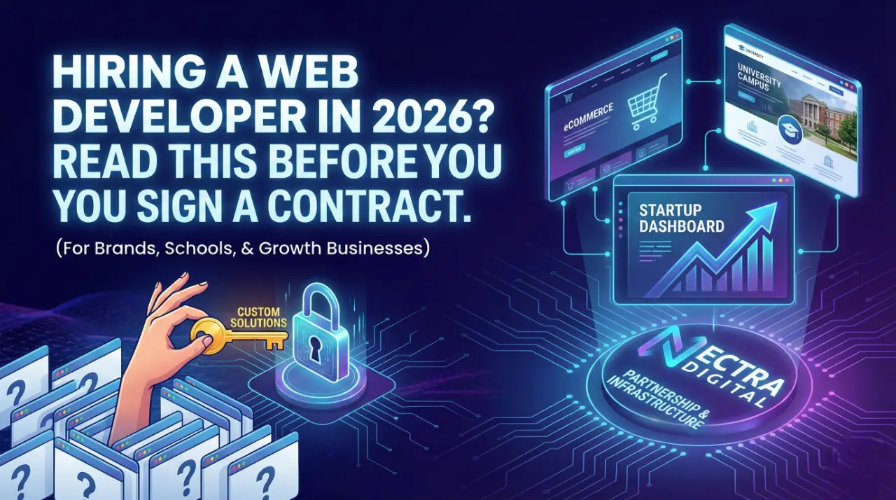Hiring a Web Developer in 2026? Read This Before You Sign a Contract. (For Brands, Schools, & Growth Businesses)
